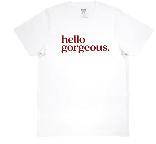 Hello gorgeous. T- Shirt “Red”