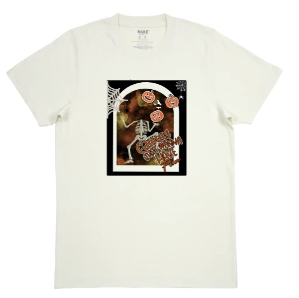 Ghouls Just Wanna have fun T-shirt