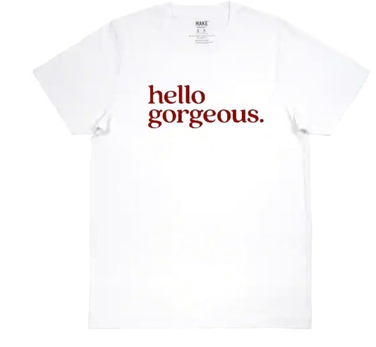 Hello gorgeous. T- Shirt “Red”