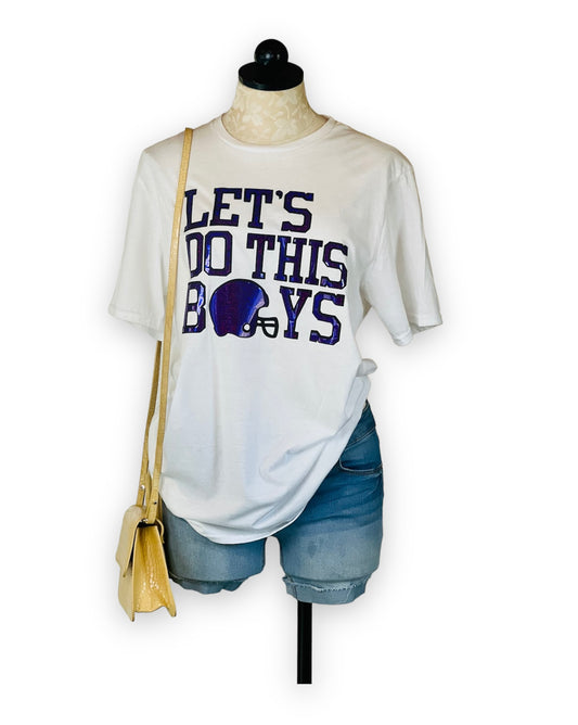 Let’s do this Boys! t-shirts